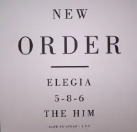 New Order - Elegia / 5-8-6 / The Him