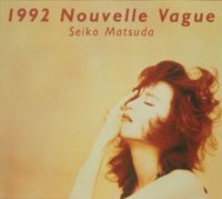 松田 聖子 [Seiko Matsuda] - 1992 Nouvelle Vague