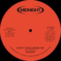 Makers - Don't Challenge Me / You're Shy