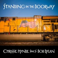 Chrissie Hynde - Standing in the Doorway: Chrissie Hynde Sings Dylan