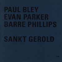 Paul Bley, Evan Parker & Barre Phillips - Sankt Gerold