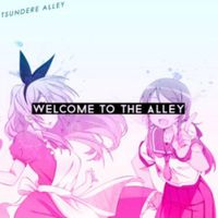 Tsundere Alley - Welcome to the Alley