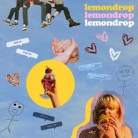 Lemondrop - Shut Up Move On
