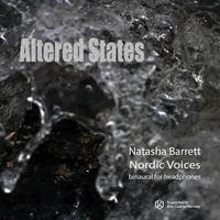 Natasha Barrett / Nordic Voices - Altered States