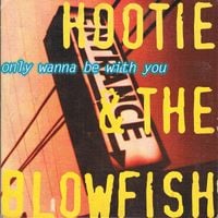 Hootie & The Blowfish - Only Wanna Be With You
