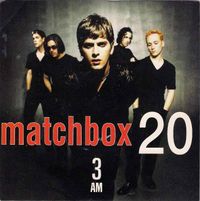 Matchbox Twenty - 3 AM