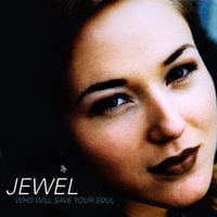 Jewel - Who Will Save Your Soul