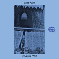 Meat Wave - Volcano Park