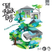Tall Black Guy - 8 Miles to Moenart