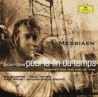 Gil Shaham / Paul Meyer / Jian Wang / Myung-whun Chung - Quatuor pour la fin du temps