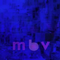 my bloody valentine - m b v [Reissue]