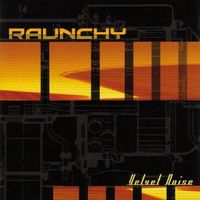 Raunchy - Velvet Noise