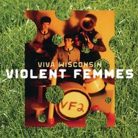 Violent Femmes - Viva Wisconsin