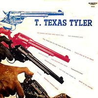 T Texas Tyler - T. Texas Tyler