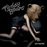 Teddybears - Soft Machine
