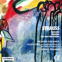 Orchestre Philharmonique De Radio France / Mikko Franck / Nelson Goerner - Strauss: Burleske; Serenade; Tod und Verklarung