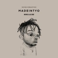 MadeinTYO - Never Forgotten (SOUL-LUXE)