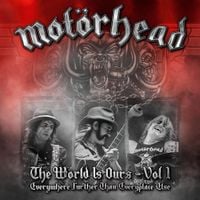 Motörhead - The W&ouml;rld Is Ours - Vol 1: Everywhere Further Than Everyplace Else