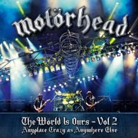Motörhead - The W&ouml;rld Is Ours - Vol 2: Anyplace Crazy As Anywhere Else
