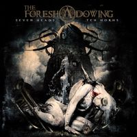 The Foreshadowing - Seven Heads Ten Horns