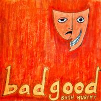 Bash Murphy - badgood