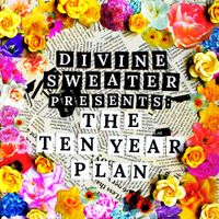 Divine Sweater - Divine Sweater Presents: The Ten Year Plan