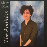 Moon King - The Audition