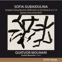 Quatuor Molinari / Louise Bessette - Complete String Quartets; Reflections on the Theme B-A-C-H; Quintet; Trio; Freue Dich!