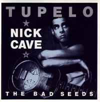 Nick Cave & The Bad Seeds - Tupelo