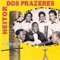 Heitor Dos Prazeres - Heitor Dos Prazeres E Sua Gente