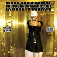 Roi Heenok - Propagande am&eacute;ricaine - La dose, la mixtape
