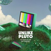 Unlike Pluto - Technicolor Daydream