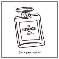 Soil & Pimp Sessions - The Essence Of Soil