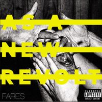 As A New Revolt - Fares