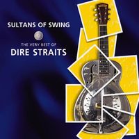 Dire Straits - Sultans of Swing: The Very Best of Dire Straits