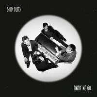 Bad Suns - Away We Go