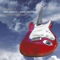 Dire Straits & Mark Knopfler - Private Investigations: The Best of Dire Straits & Mark Knopfler