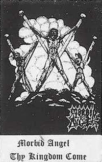 Morbid Angel - Thy Kingdom Come