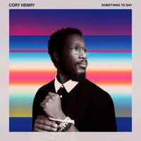 Cory Henry - Something To Say