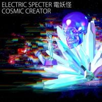 Electric Specter 電妖怪 - Cosmic Creator