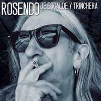 Rosendo - De escalde y trinchera