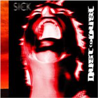 Dust To Dust - Sick