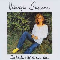 V&eacute;ronique Sanson - De l'autre c&ocirc;t&eacute; de mon r&ecirc;ve