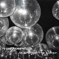 The Zangwills - In Amonst The Glitter