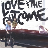 Love & The Outcome - Love & The Outcome