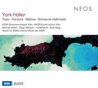 WDR Sinfonieorchester K&ouml;ln / WDR Rundfunkchor K&ouml;ln / MusikFabrik / Studio F&uuml;r Elektronische Musik Des WDR / Michael Gielen / Diego Masson / Zsolt Nagy - Topic; Horizont; Mythos; Schwarze Halbinseln