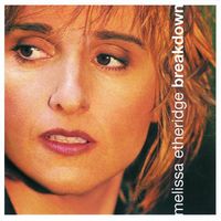 Melissa Etheridge - Breakdown
