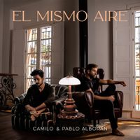 Camilo & Pablo Albor&aacute;n - El Mismo Aire