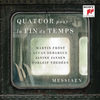Martin Fr&ouml;st / Lucas Debargue / Janine Jansen / Torleif Thed&eacute;en - Messiaen: Quatuor pour la Fin du Temps