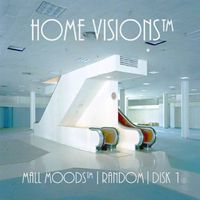 Home Visions&trade; - Mall Moods&trade; | Random | Disk 1&reg;